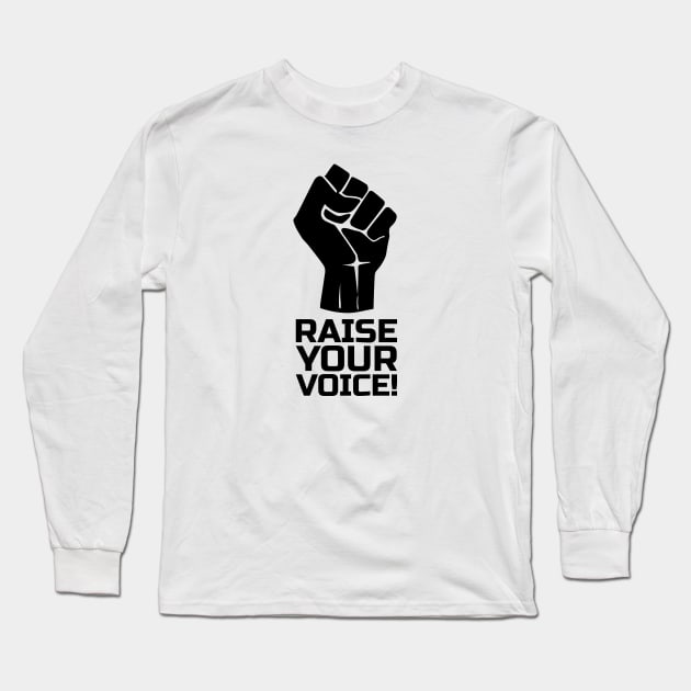 Rise Your Voice with Fist 1 in Black Long Sleeve T-Shirt by pASob